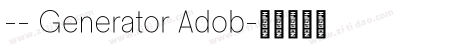 -- Generator Adob字体转换